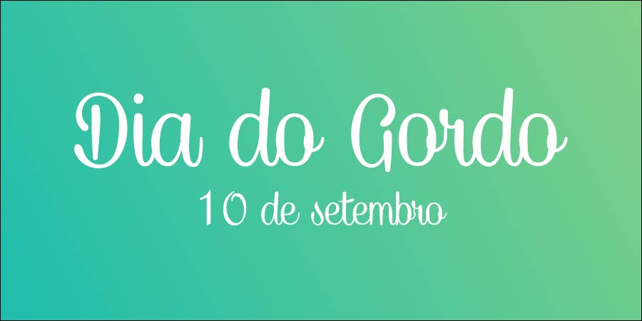 dia do gordo: 10 de setembro